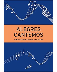 Alegres Cantemos - Músicas para Cantar a Liturgia: 4ª Edição