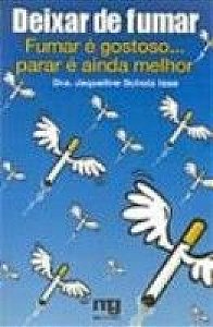Deixar De Fumar - Fumar E Gostoso Parar E Ainda...