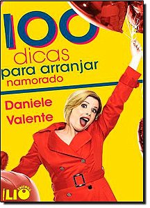 100 Dicas Para Arranjar Namorado