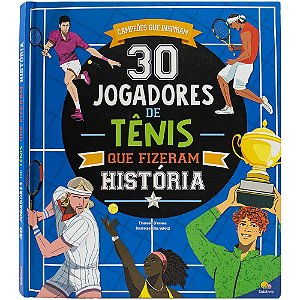 Campeões que Inspiram: 30 Jogadores de Tênis que fizeram história