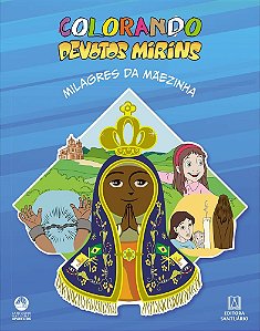 Colorando Devotos Mirins Milagres da Mãezinha (Volume 1)