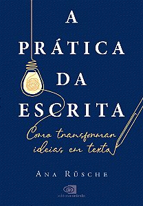 A Prática Da Escrita - Como Transformar Ideias Em Texto