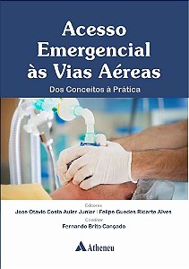 Acesso Emergencial às Vias Aéreas - Dos Conceitos à Prática