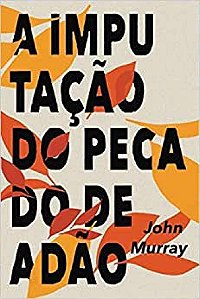 A Imputação Do Pecado De Adão