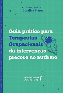 Guia prático para terapeutas ocupacionais da intervenção precoce no autismo