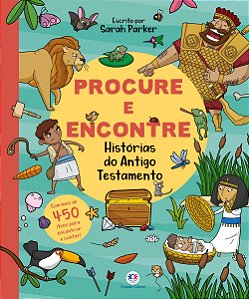 Procure e encontre - Histórias do Antigo Testamento: Histórias do Antigo Testamento