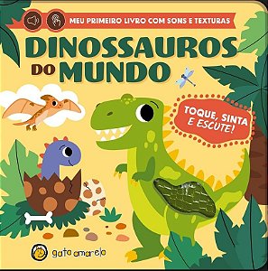 Toque, sinta e escute - Dinossauros do Mundo: Dinossauros do Mundo (Volume 1)