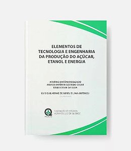 Elementos De Tecnologia E Engenharia Da Produção Do Açúcar Etanol E Energia
