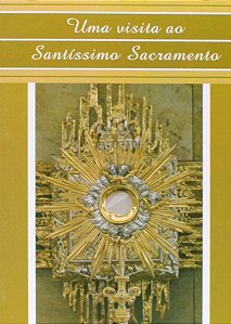 Uma Visita Ao Santissimo Sacramento