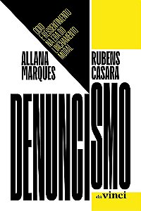 Denuncismo - Ódio E Ressentimento Na Era Do Linchamento Moral