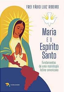 Maria E O Espírito Santo - Fábio Luiz Ribeiro