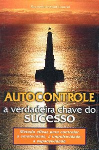 Autocontrole - A Verdadeira Chave Do Sucesso