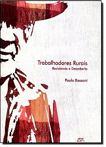 Trabalhadores Rurais - Resistencia E Descoberta