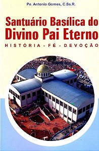 Santuario Basilica Do Divino Pai Eterno - Historia...