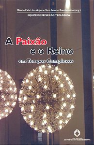 A Paixão E O Reino Em Tempos Complexos