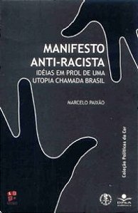 Manifesto Anti-Racista - Ideias Em Prol De Uma Utopia..