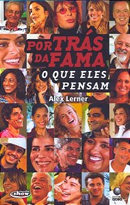 Por Tras Da Fama - O Que Eles Pensam