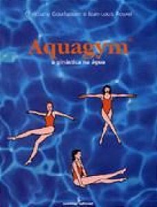 Aquagym - A Ginástica Na Água