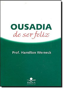 Ousadia De Ser Feliz