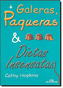 Galeras, Paqueras & Dietas Insensatas