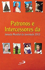 Patronos E Intercessores Da Jornada Mundial Da Juventude 2013