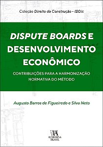 Dispute boards e desenvolvimento econômico: contribuições para a harmonização normativa do método