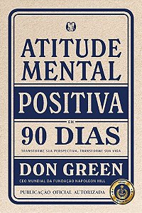 Atitude mental positiva em 90 dias (90 Days do PMA): Transforme sua perspectiva, transforme sua vida