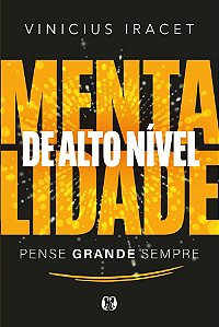 Mentalidade de alto nível: Pense grande sempre
