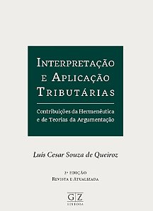 Interpretação E Aplicação Tributárias Contribuições Da Hermenêutica E De Teorias Da Argumentação – 2