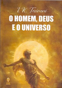 Homem, Deus E O Universo,  O