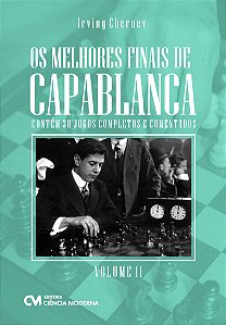 Os Melhores Finais De Capablanca - Vol. 02