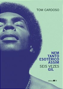 Nem tanto esotérico assim: seis vezes Gil