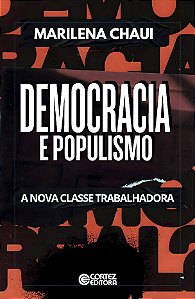 Democracia e Populismo - A nova classe trabalhadora