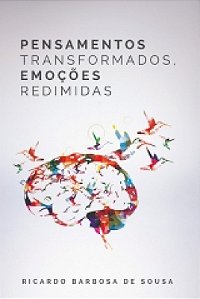 Pensamentos Transformados Emocoes Redimidas