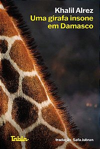 Uma girafa insone em Damasco
