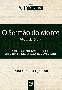 O sermão do monte - 2ª Ed: mateus 5 a 7 | com chave linguística, exegética e comentários