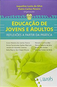 Educacao De Jovens E Adultos - Reflexoes A Partir Da Pratica