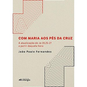 Com Maria Aos Pés Da Cruz