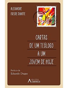 Cartas De Um Teólogo A Um Jovem De Hoje
