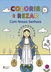 Colorir e Rezar: Com Nossa Senhora