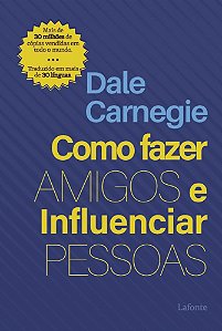 Como Fazer Amigos e Influenciar Pessoas - Dale Carnegie