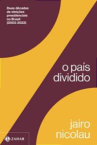 O país dividido: duas décadas de eleições presidenciais no Brasil (2002-2022)