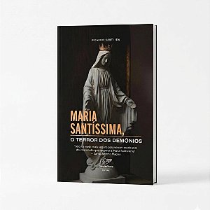 Maria Santíssima, O Terror Dos Demônios
