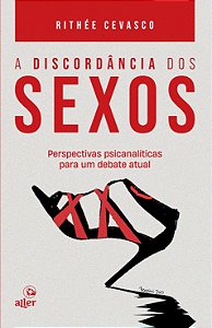 A Discordância Dos Sexos - Perspectivas Para Um Debate Atual