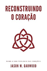 Reconstruindo O Coração