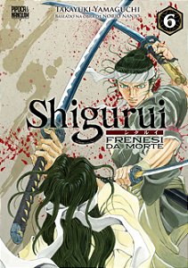 Shigurui - Frenesi Da Morte - Vol. 06