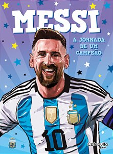 Messi: a jornada de um campeão