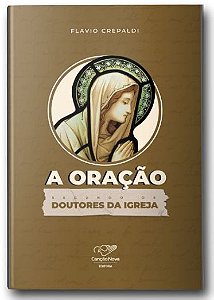 A Oração Segundo Os Doutores Da Igreja