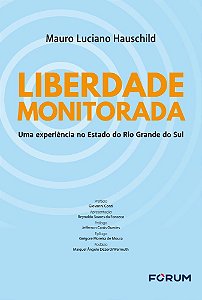 Liberdade monitorada: uma experiência no Estado do Rio Grande do Sul