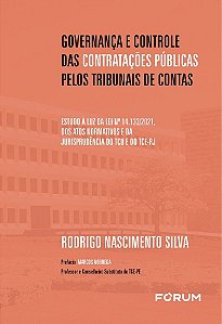 Governança e controle das contratações públicas pelos Tribunais de Contas: estudo à luz da lei nº 14.133/2021, dos atos normativos e da jurisprudência do TCU e do TCE-RJ
